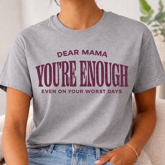 Dear Mama, You’re Enough