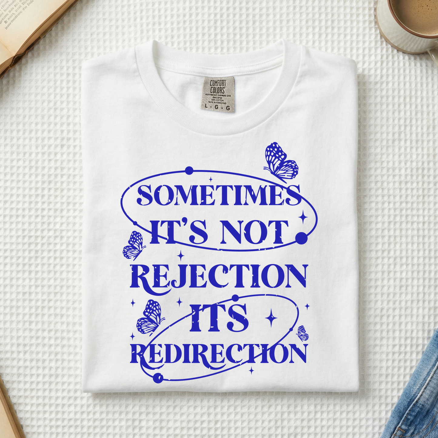 Sometimes It’s Not Rejection, It’s Redirection Tee – Motivational Statement Shirt