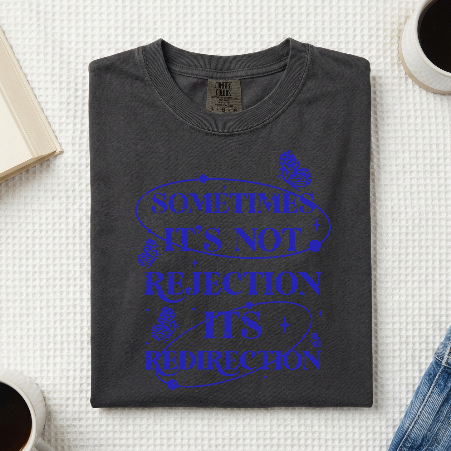 Sometimes It’s Not Rejection, It’s Redirection Tee – Motivational Statement Shirt