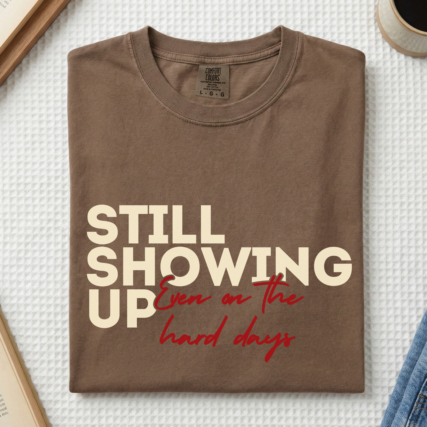 Still Showing Up Tee