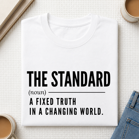 The Standard Definition Tee | A Fixed Truth in a Changing World